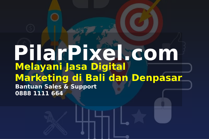 Jasa Digital Marketing Bali | Pilar Pixel Solution